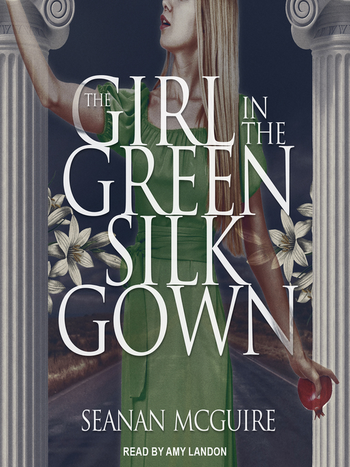 Title details for The Girl In the Green Silk Gown by Seanan McGuire - Available
